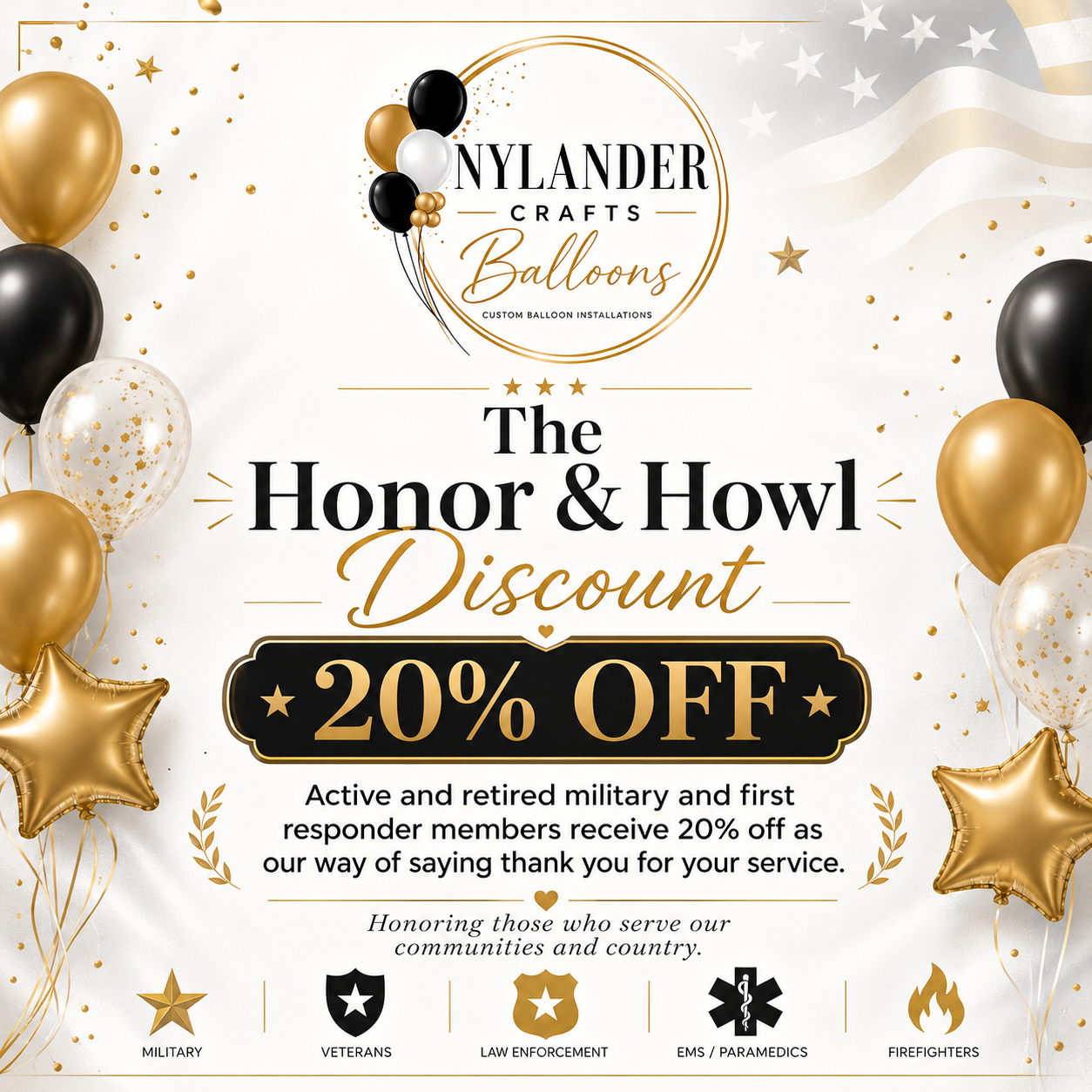 The Honor & Howl Discount — 20% off for military and first responders, by Nylander Crafts Balloons